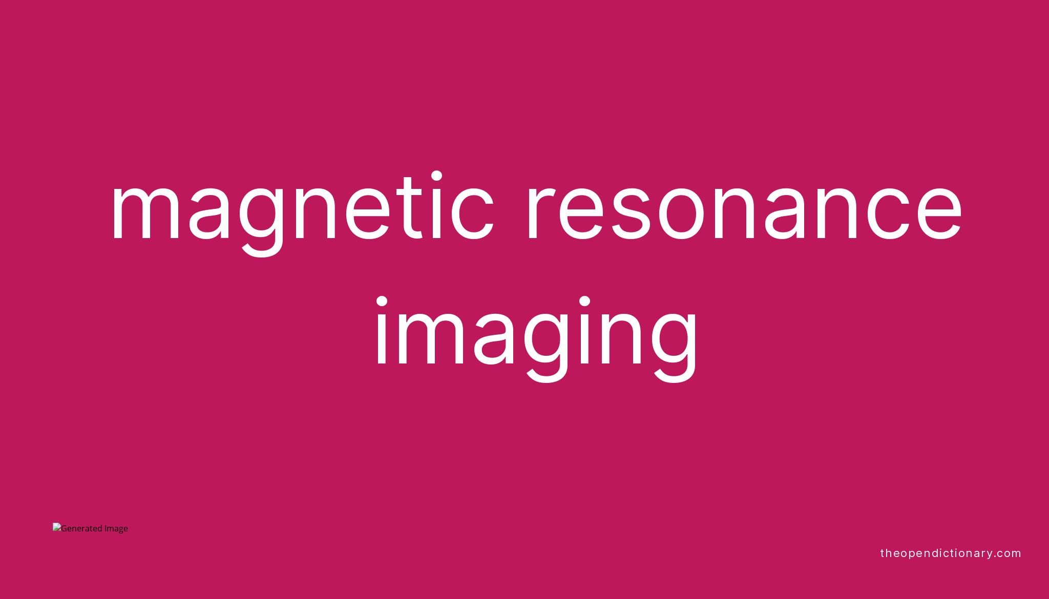 magnetic-resonance-imaging-meaning-of-magnetic-resonance-imaging